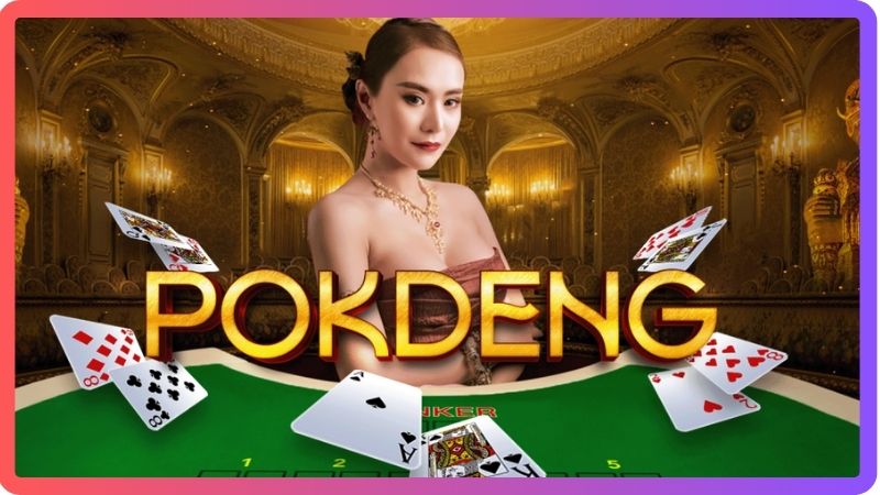 Pok Deng - Hướng dẫn chi tiết cho người mới 2 Game bài đổi thưởng trực tuyến POK Deng uy tín nhất 2024