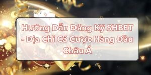 Hướng dẫn đăng ký SHBET