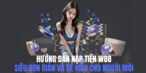 huớng dẫn nạp tiền W88